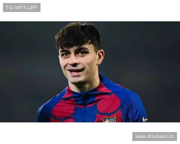 佩德里17岁加盟巴萨即锁定主力解析